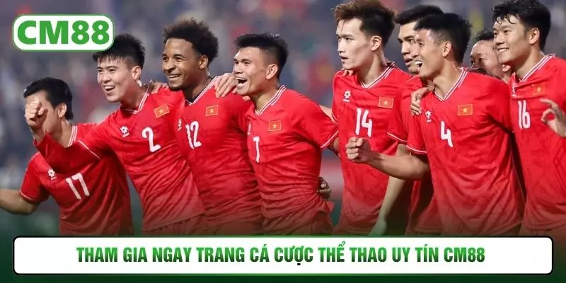 Tham gia ngay trang cá cược thể thao uy tín CM88 